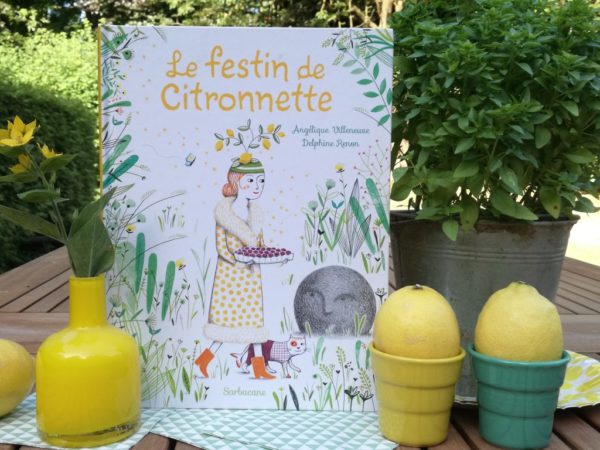 LE FESTIN DE CITRONNETTE, Angélique Villeneuve & Delphine Renon, éditions Sarbacane