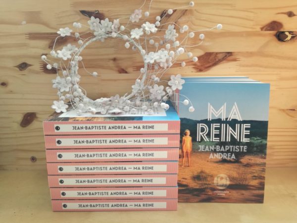 MA REINE, Jean-Baptiste Andrea, éditions L’Iconoclaste