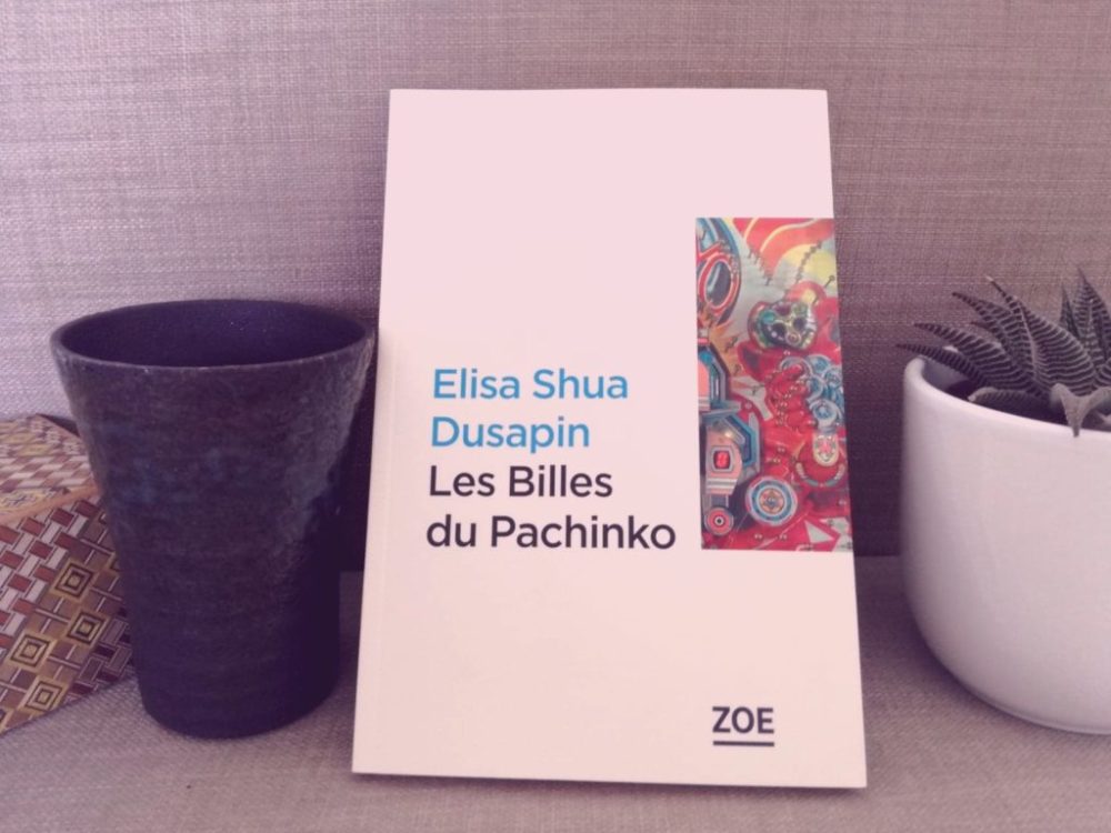 LES BILLES DU PACHINKO, Elisa Shua Dusapin, éditions Zoé