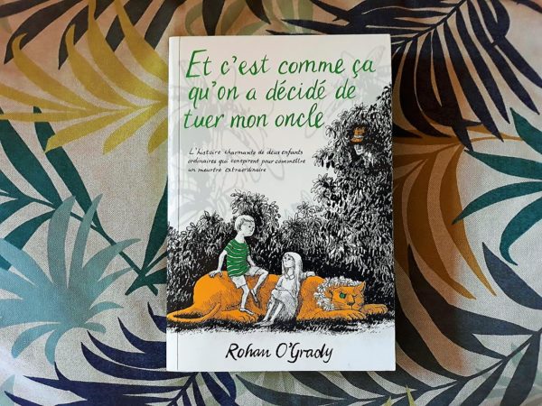 ET C’EST COMME CA QU’ON A DÉCIDÉ DE TUER MON ONCLE, Rohan O’Grady, éditions Monsieur Toussaint Louverture