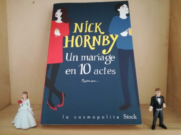 UN MARIAGE EN 10 ACTES, Nick Hornby, Editions Stock