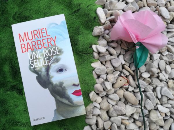 UNE ROSE SEULE, Muriel Barbery, éditions Actes Sud