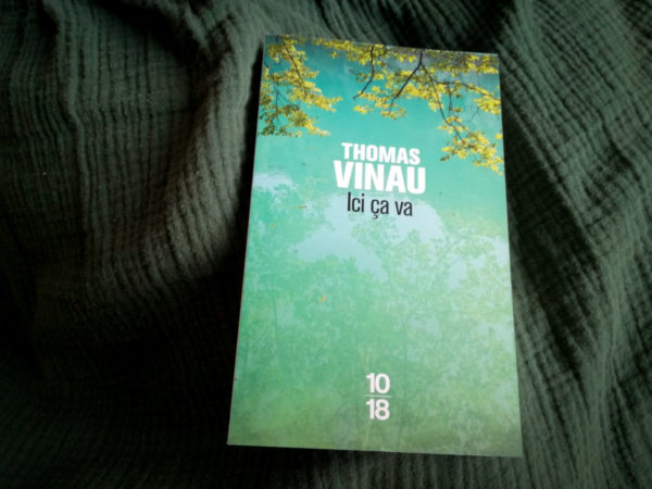 ICI ÇA VA, Thomas Vinau, éditions 10/18