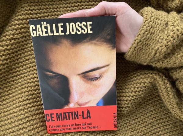 CE MATIN-LÀ de Gaëlle Josse aux éditions Notabilia