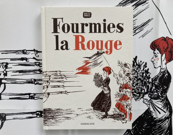 FOURMIES LA ROUGE de Alex W. Inker aux éditions Sarbacane