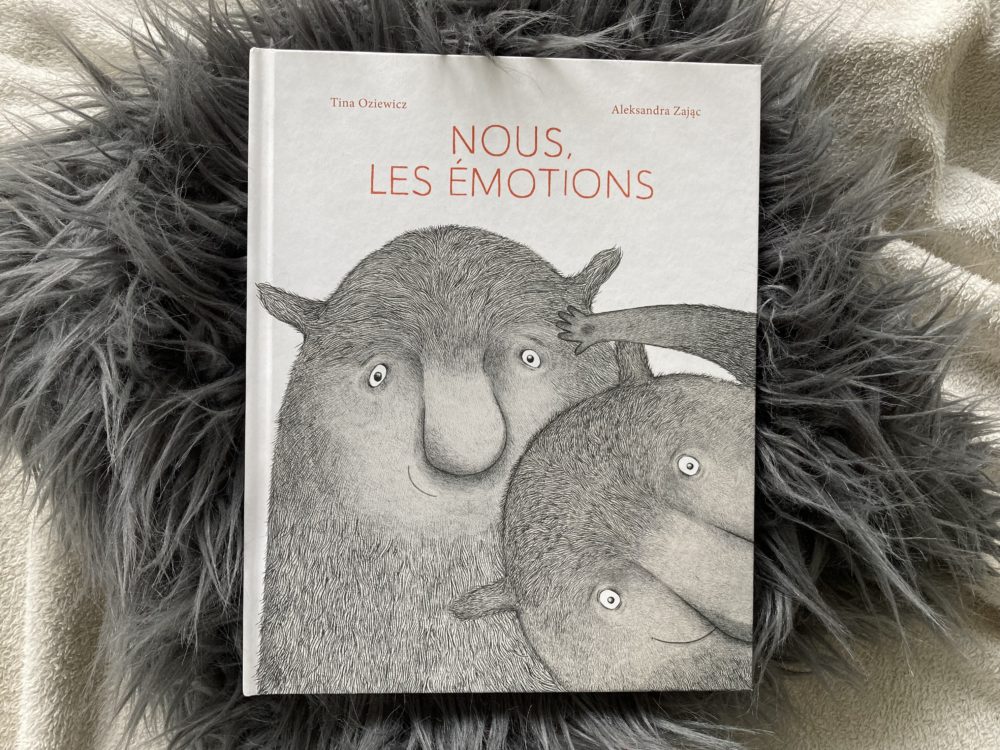 NOUS, LES ÉMOTIONS, de T. Oziewicz et A. Zajac, Éditions La Partie
