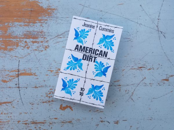 AMERICAN DIRT, Jeanine Cummins, Éditions 10/18