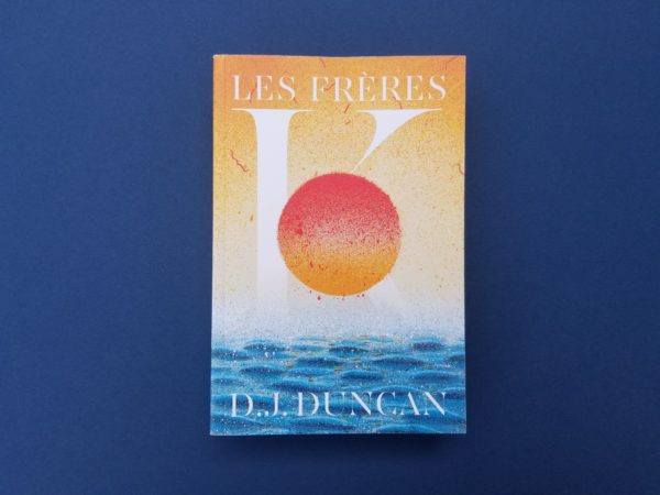 LES FRÈRES K, David James Duncan, éditions Monsieur Toussaint Louverture