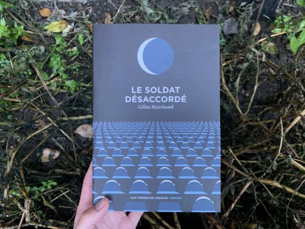 LE SOLDAT DÉSACCORDÉ , Gilles Marchand, éditions Forges de Vulcain