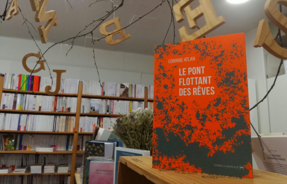 SUR LE PONT FLOTTANT DES RÊVES, Corinne Atlan, éditions la Contre-Allée