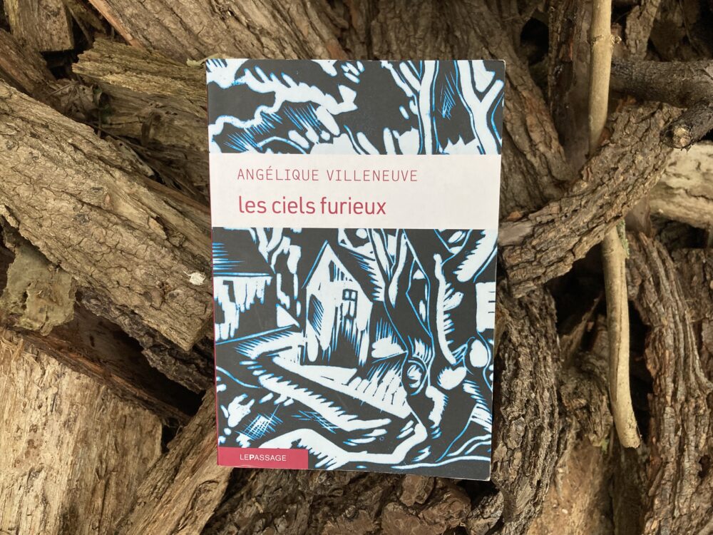 LES CIELS FURIEUX, Angélique Villeneuve, éditions Le Passage