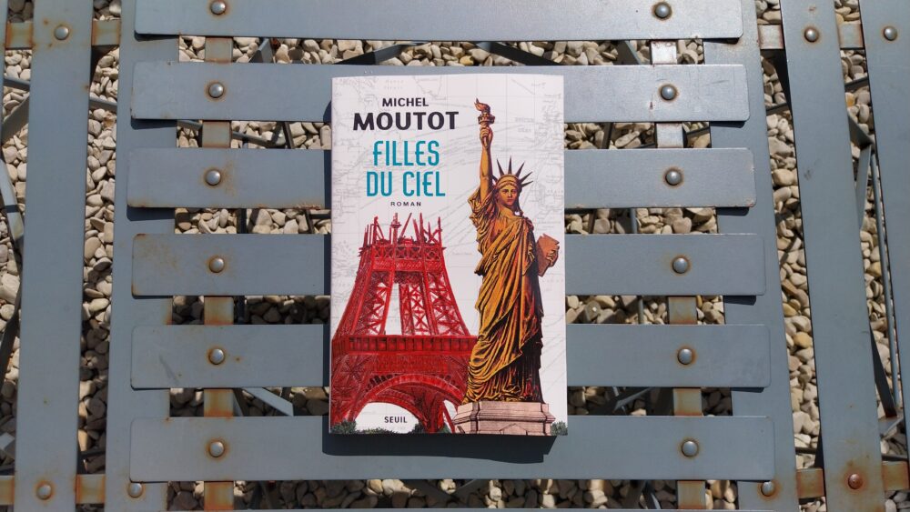FILLES DU CIEL, Michel Moutot, éditions du Seuil