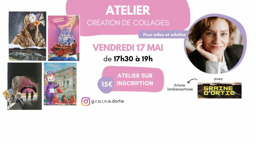 ATELIER CRÉATION DE COLLAGES avec Graine d’Ortie