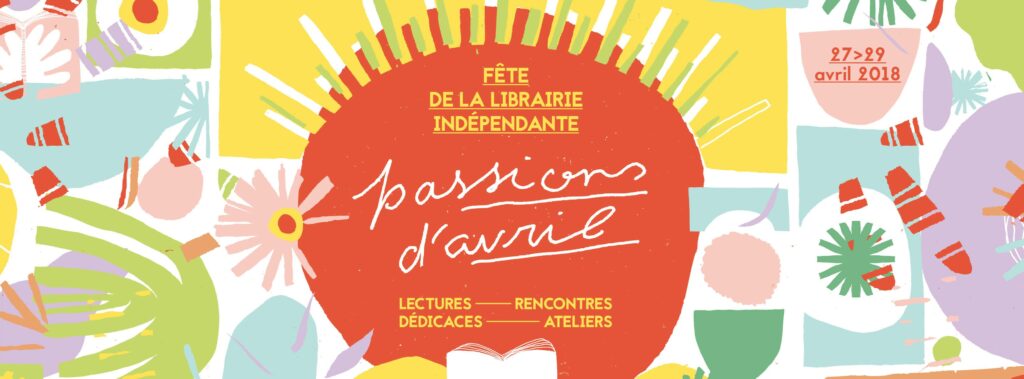 Passions d’avril : fête de la librairie indépendante