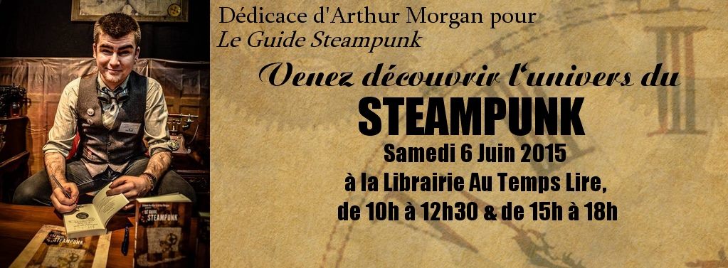 Dédicace d’Arthur Morgan pour « Le Guide Steampunk »