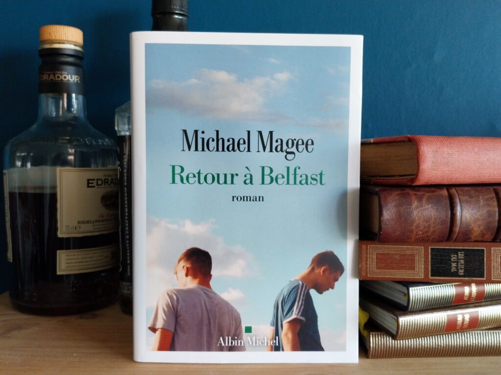 RETOUR À BELFAST, Michael Magee, éditions Albin Michel