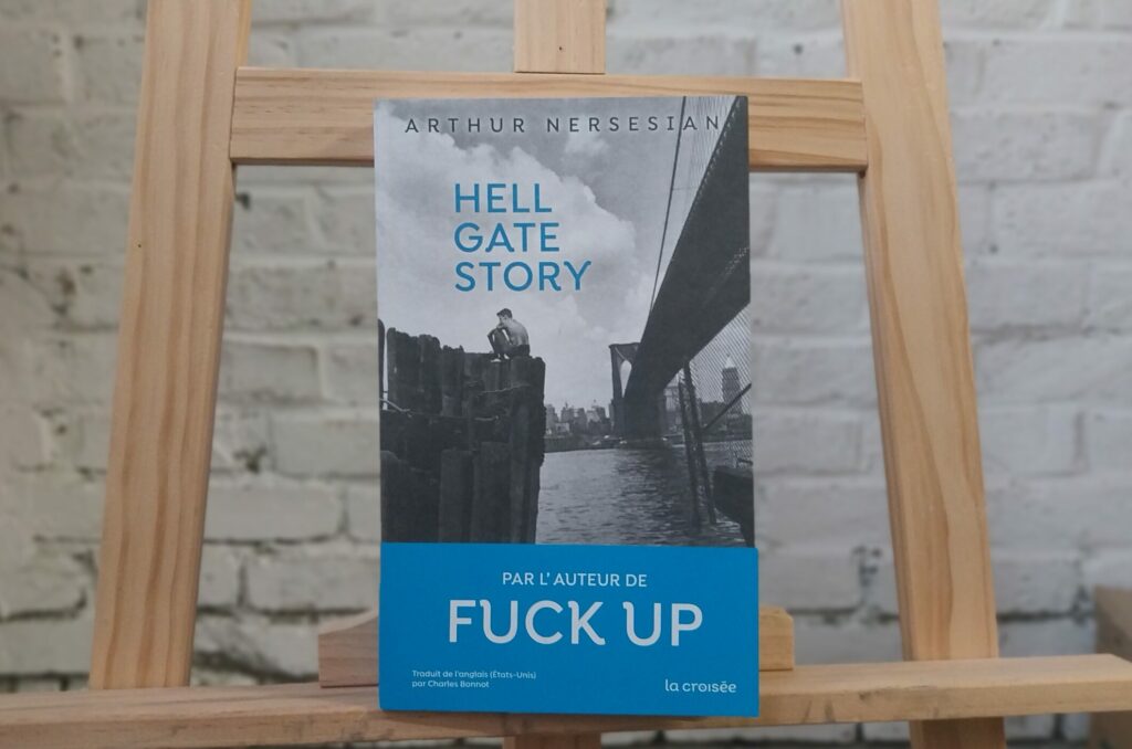 Hell Gate Story, Arthur Nersesian, Éditions La Croisée