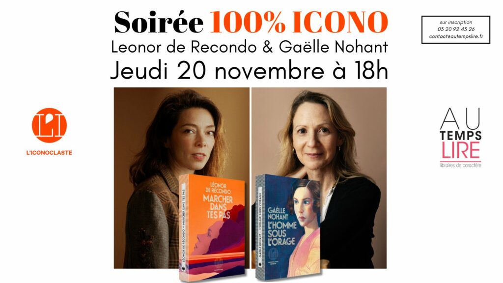 Soirée 100% Iconoclaste avec Leonor de Recondo & Gaëlle Nohant !